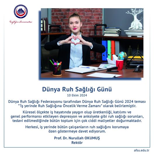 Afyonkarahisar Sağlık Bilimleri Üniversitesi Rektörü Prof. Dr. Nurullah Okumuş, 10 Ekim Dünya Ruh Sağlığı Günü dolayısıyla bir mesaj yayımladı.