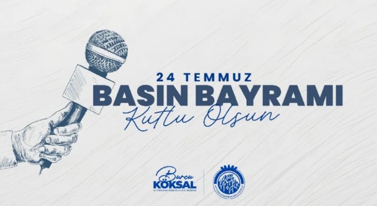 Belediye Başkanı Burcu Köksal, 24 Temmuz Basın Bayramı dolayısıyla bir mesaj yayınladı.