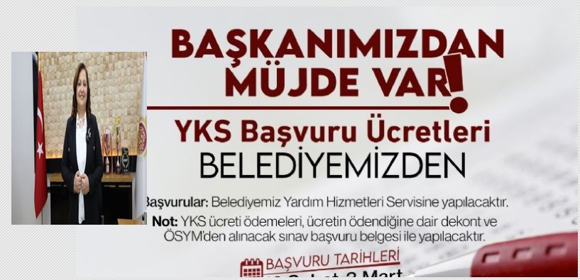 YKS BAŞVURU ÜCRETLERİ BELEDİYEDEN BAŞKAN KÖKSALDAN MÜJDE VAR..