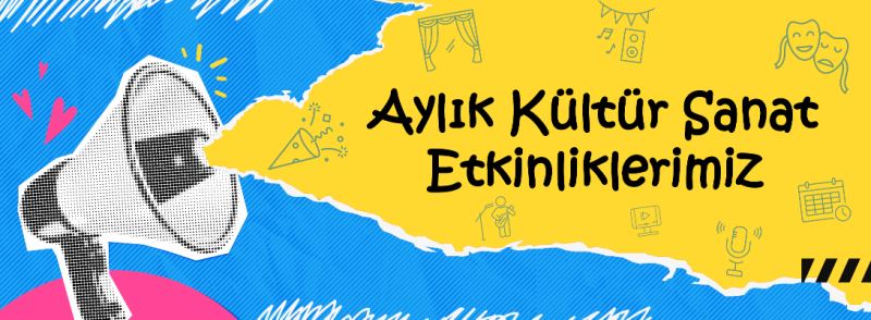 Mayıs Ayı Kültür Sanat Etkinliklerinde Buluşalım