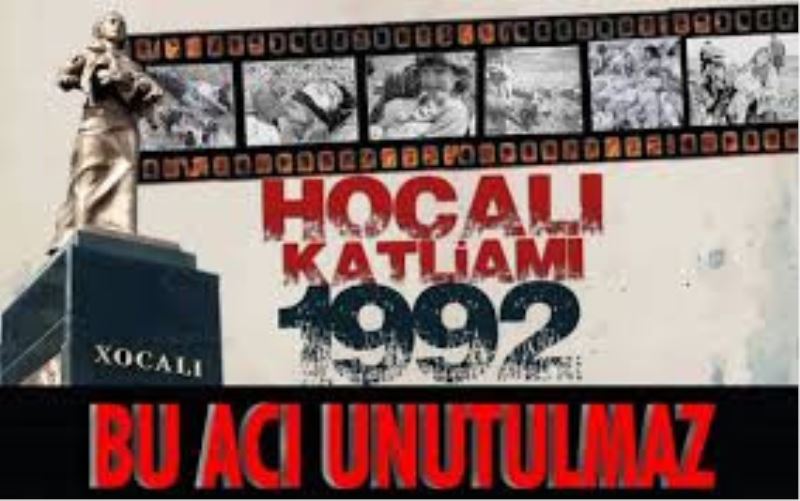 HOCALI’DA KATLEDILEN KARDESLERIMIZI UNUTMAYACAGIZ