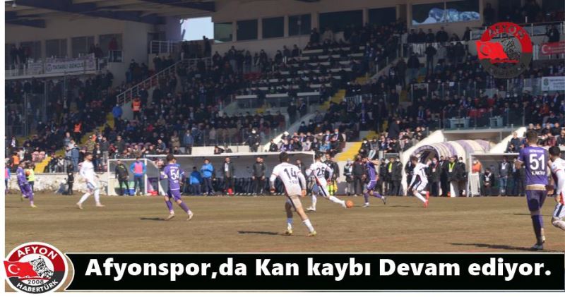 Afjetafyonspor'da Kan Kaybi devam ediyor.