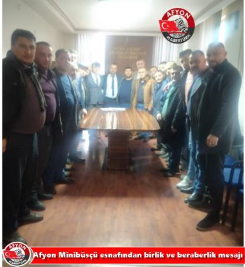 Afyon Minibüsçü esnafindan birlik ve beraberlik mesaji