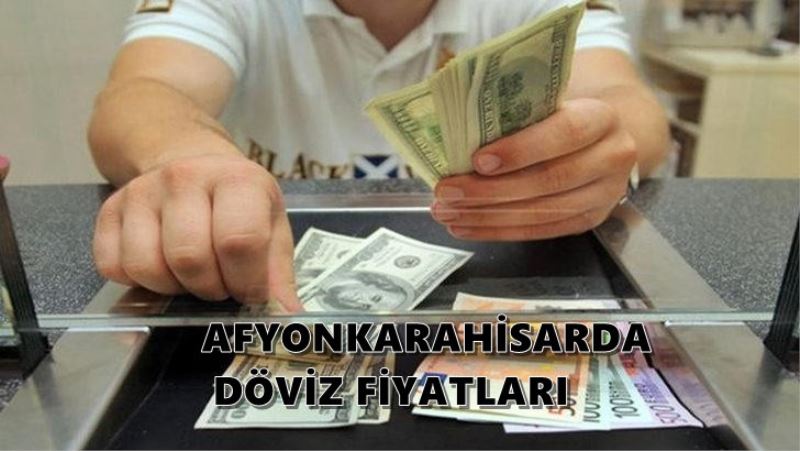 AFYONKARAHISARDA  DÖVIZ FIYATLARI