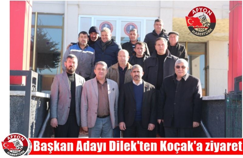 Baskan Adayi Dilek'ten Koçak'a ziyaret