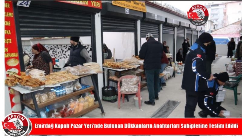 Emirdag Kapali Pazar Yeri'nde Bulunan Dükkanlarin Anahtarlari Sahiplerine Teslim Edildi