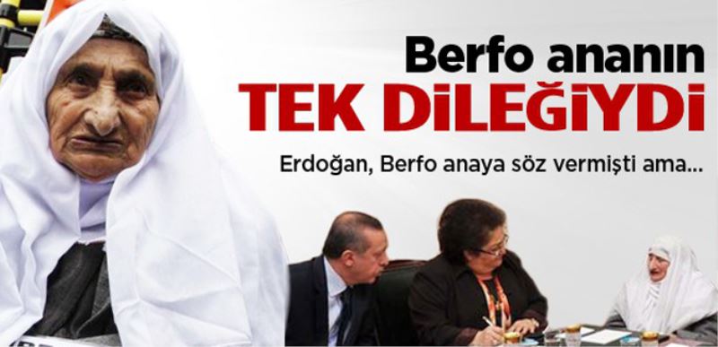 Erdogan, Berfo Anaya Söz Vermisti Ama ...