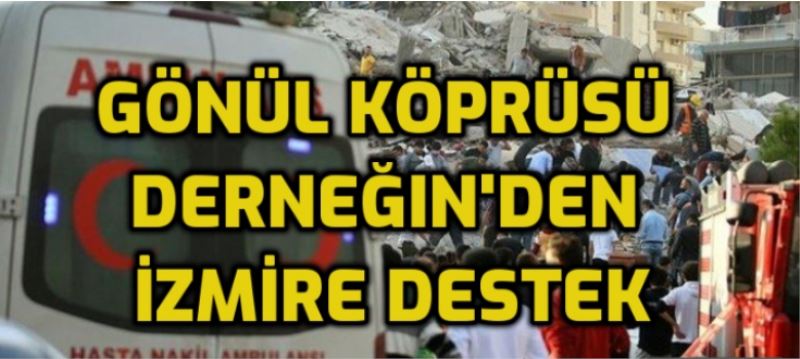 Gönül Köprüsü Dernegin'den Izmire destek