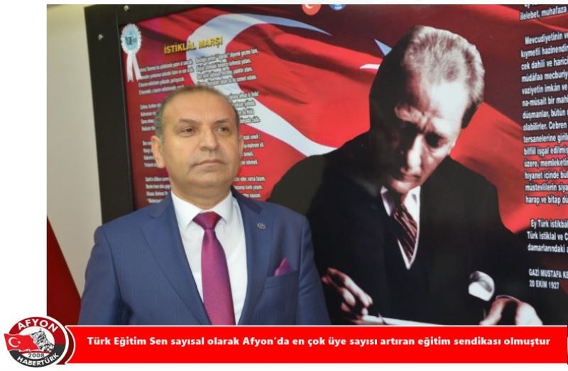 Türk Egitim Sen sayisal olarak Afyon’da en çok üye sayisi artiran egitim sendikasi olmustur