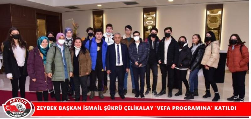 ZEYBEK BASKAN ISMAIL SÜKRÜ ÇELIKALAY 'VEFA PROGRAMINA' KATILDI